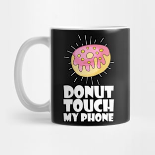 Donut touch my phone Mug